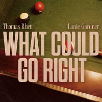 Thomas Rhett, Lanie Gardner – What Could Go Right