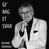 Richard Ragnvald – Gi' Mig Et Svar