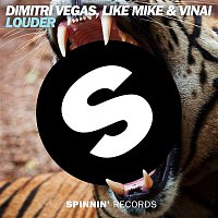 Dimitri Vegas, Like Mike & VINAI – Louder