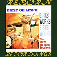 Dizzy Gillespie – Birks Works, The Verve Big-Band Sessions (HD Remastered)
