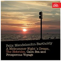 Přední strana obalu CD Mendelssohn-Bartholdy: Sen noci svatojánské, Hebridy, Klid moře a šťastná plavba