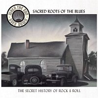 Various  Artists – Sacred Roots Of The Blues (When The Sun Goes Down Series)