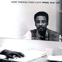 Henry Threadgill & Make A Move – Where's Your Cup?