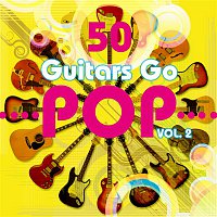 Fifty Guitars – 50 Guitars Go Pop, Vol. 2