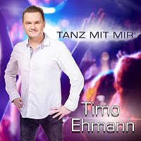 Timo Ehmann – Tanz mit mir