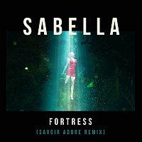Sabella – Fortress [Savoir Adore Remix]