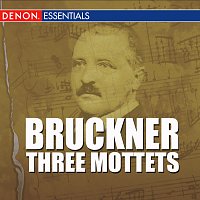 Anton Bruckner, Hans Gillesberger, Wiener Kammerorchester – Bruckner - Three Mottets