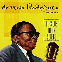 Arsenio Rodriguez – Clásicas De Un Sonero