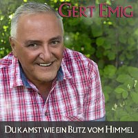 Gert Emig – Du kamst wie ein Blitz vom Himmel