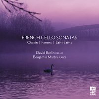 David Berlin, Benjamin Martin – French Cello Sonatas