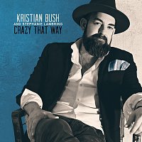 Kristian Bush, Stephanie Lambring – Crazy That Way