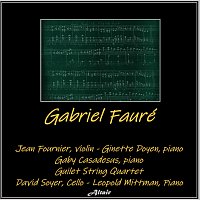 Jean Fournier, Ginette Doyen, Guilet String Quartet, David Soyer, Leopold Mittman – Gabriel Fauré