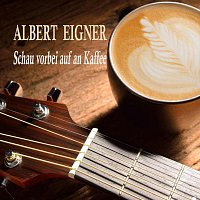 Albert Eigner – Schau vorbei auf an Kaffee