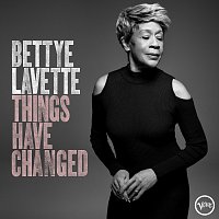 Bettye LaVette – Things Have Changed