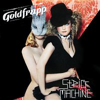 Goldfrapp – Strict Machine