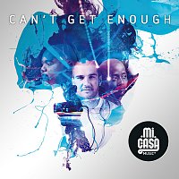 Mi Casa – Can't Get Enough