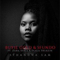 Buyie Gold, Sfundo, Zaba, Sykes, Dlala Thukzin – Sthandwa Sam