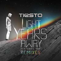Tiësto, DBX – Light Years Away [Remixes]