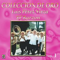 Luis Perez Meza – Colección De Oro: El Trovador Del Campo, Vol. 1 – El Barzón