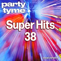 Party Tyme – Super Hits 38 - Party Tyme [Vocal Versions]