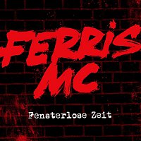 Ferris MC – Fensterlose Zeit