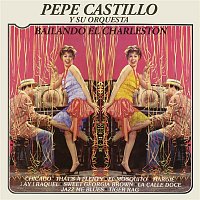 Pepe Castillo y Su Orquesta – Bailando el Charleston