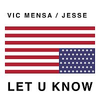 VIC MENSA, Jesse – Let U Know