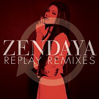Zendaya – Replay Remixes