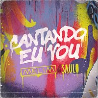 Melim, Saulo – Cantando Eu Vou