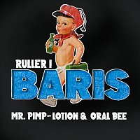 Mr. Pimp-Lotion, Oral Bee – Ruller i Baris