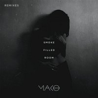 Mako – Smoke Filled Room (Remixes)