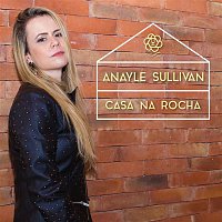 Anayle Sullivan – Casa na rocha