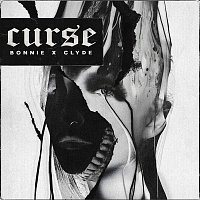 BONNIE X CLYDE – Curse