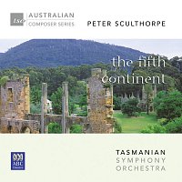 Tasmanian Symphony Orchestra, David Porcelijn, Peter Sculthorpe – Peter Sculthorpe – The Fifth Continent