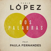 Pablo López, Paula Fernandes – Dos Palabras
