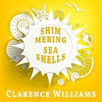 Clarence Williams – Shimmering Sea Shells