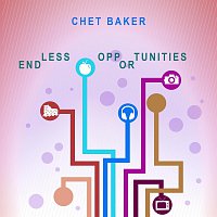 Chet Baker – Endless Opportunities