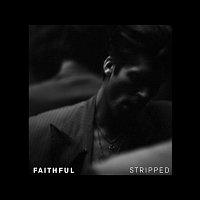 Faithful [Stripped]