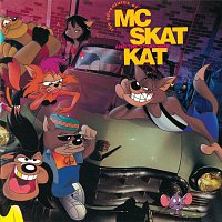 MC Skat Kat And The Stray Mob – The Adventures Of MC Skat Kat And The Stray Mob