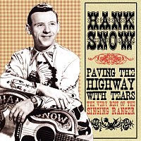 Hank Snow – Paving The Highway With Tears