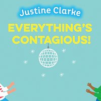 Justine Clarke – Everything's Contagious!