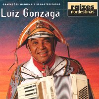 Luiz Gonzaga – Raizes Nordestinas