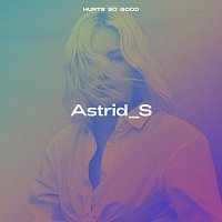Astrid S – Hurts So Good