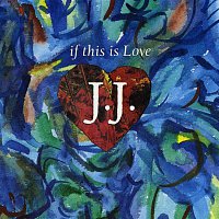J & J – If This Is Love