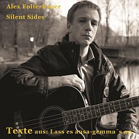 Silent Sides, Alex Folterbauer – Titel: Texte aus: Lass es ausa- gemma´s an - Artist: Silent Sides / Alex Folterbauer