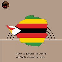 Chinx, Barrel Of Peace – Hottest Flame Of Love