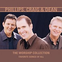 Phillips, Craig & Dean – The Worship Collection (Favorite Songs Of All)