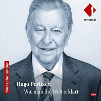 Hugo Portisch: Wie man die Welt erklärt