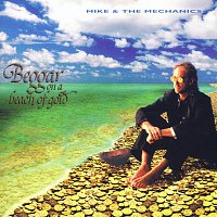 Mike + The Mechanics – Beggar On A Beach Of Gold