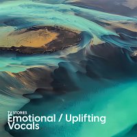 Různí interpreti – TV Stories - Emotional and Uplifting Vocals